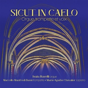 Sicut in Caelo : Orgue, trompette et voix - Ravelli, Isaia