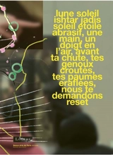 Lune Soleil Ishtar jadis Soleil étoile abrasif une main, un doigt en l'air avant ta chute, tes genoux croutes, tes paumes eraflées, nous te demandons reset - Atelier Julien Creuzet
