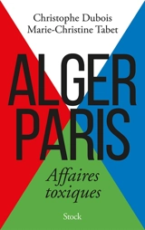 Alger Paris : affaires toxiques - Christophe Dubois
