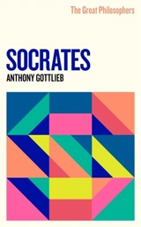 The Great Philosophers : Socrates - Anthony Gottlieb