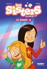 Les sisters : la série TV : la compil'. Vol. 16 - Florane Poinot