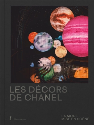 Les décors de Chanel : la mode en mise en scène - Emilie Hammen