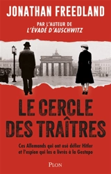 Le cercle des traîtres : ils se sont rebellés contre les Nazis - Jonathan Freedland