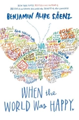 When The World Was Happy - Benjamin Alire Saenz