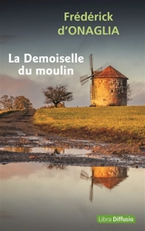 La demoiselle du moulin - Frédérick d' Onaglia
