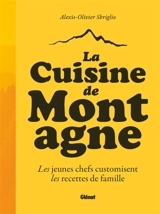 La cuisine de montagne - Alexis-Olivier Sbriglio