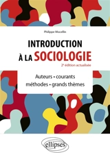 Introduction à la sociologie : auteurs, courants, méthodes, grands thèmes - Philippe Mocellin