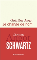 Je change de nom - Christine Angot