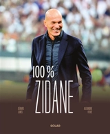 100 % Zidane - Gérard Ejnès