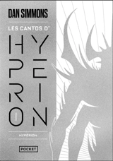 Les cantos d'Hypérion. Vol. 1. Hypérion : intégrale - Dan Simmons