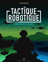 Tactique robotique : combattre parmi les machines - Dylan Rieutord