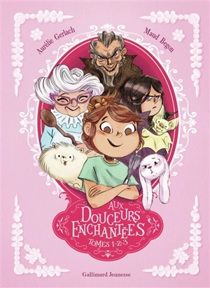 Aux douceurs enchantées : intégrale. Vol. 1 - Aurélie Gerlach