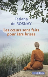 Les coeurs sont faits pour être brisés - Tatiana de Rosnay
