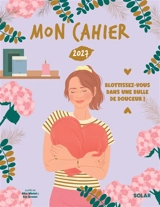 Mon cahier 2027 : blotissez-vous dans une bulle de douceur - Vanina Grisoni