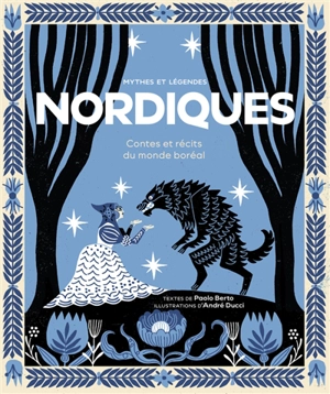 Mythes et légendes nordiques : contes et récits du monde boréal - Paolo Berto
