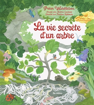 La vie secrète d'un arbre - Peter Wohlleben
