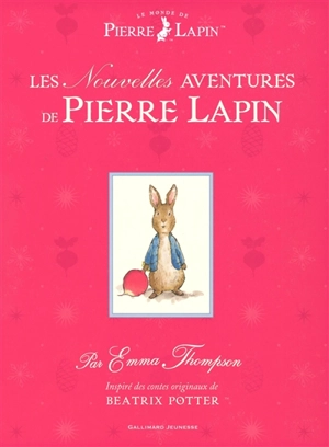 Le monde de Pierre Lapin. Les nouvelles aventures de Pierre Lapin - Emma Thompson
