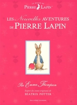 Le monde de Pierre Lapin. Les nouvelles aventures de Pierre Lapin - Emma Thompson