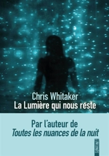 La lumière qui nous reste - Chris Whitaker