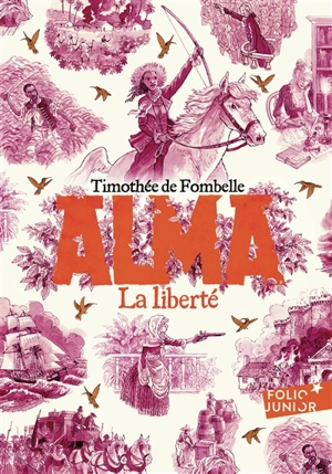 Alma. Vol. 3. La liberté - Timothée de Fombelle