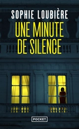 Une minute de silence : d'après une histoire vraie - Sophie Loubière