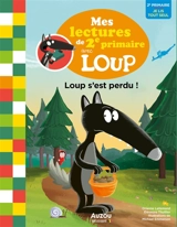 Loup s'est perdu ! : mes lectures de 2e primaire avec Loup - Orianne Lallemand