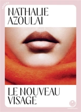 Le nouveau visage - Nathalie Azoulai