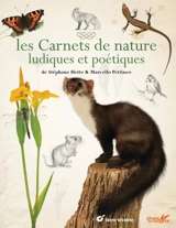 Les carnets de nature : ludiques et poétiques - Stéphane Hette