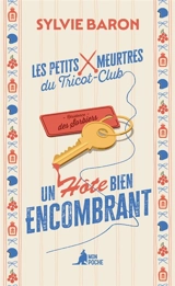 Les petits meurtres du Tricot-Club. Un hôte bien encombrant - Sylvie Baron