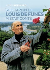 Si le jardin de Louis de Funès m'était conté... - Aloïs Robinard