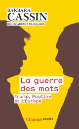 La guerre des mots : Trump, Poutine et l'Europe - Barbara Cassin