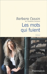 Les mots qui fuient : récit - Barbara Cassin