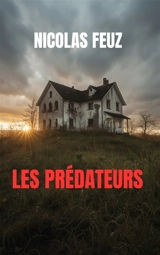 Les prédateurs - Nicolas Feuz