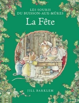 Les souris du Buisson-aux-mûres. La fête - Jill Barklem