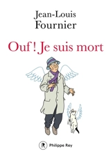 Ouf ! Je suis mort - Jean-Louis Fournier