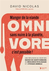 Omnivore : manger de la viande sans nuire à la planète, c'est possible ! - David Nicolas