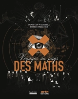 Voyages au pays des maths - Denis Van Waerebeke