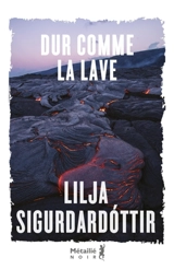 Dur comme la lave - Lilja Sigurdardottir