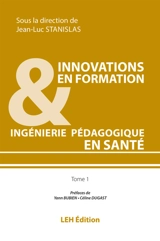 Innovations en formation & ingénierie pédagogique en santé. Vol. 1