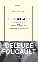 Sur Foucault. Vol. 1. Les formes du savoir : cours octobre-décembre 1985 - Gilles Deleuze