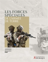 Les forces spéciales de l'armée de terre - Alexandre Alati