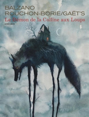 Le démon de la colline aux loups - Dimitri Rouchon-Borie