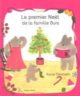 Le premier Noël de la famille Ours - Kasue Takahashi