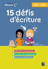 15 défis d'écriture, CM1-CM2 - Eric Battut