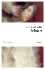 Frénésie - Joyce Carol Oates