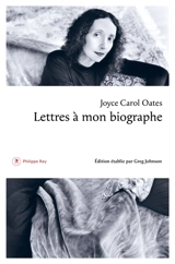 Lettres à mon biographe - Joyce Carol Oates