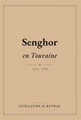 Senghor en Touraine - Guillaume de Reynal