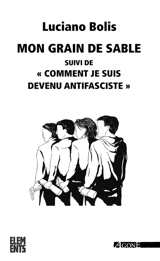 Mon grain de sable. Comment je suis devenu antifasciste - Luciano Bolis