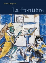 La frontière - Pascal Quignard