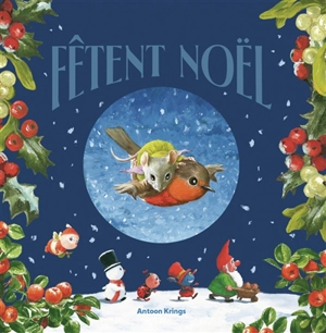 Les drôles de petites bêtes fêtent Noël - Antoon Krings